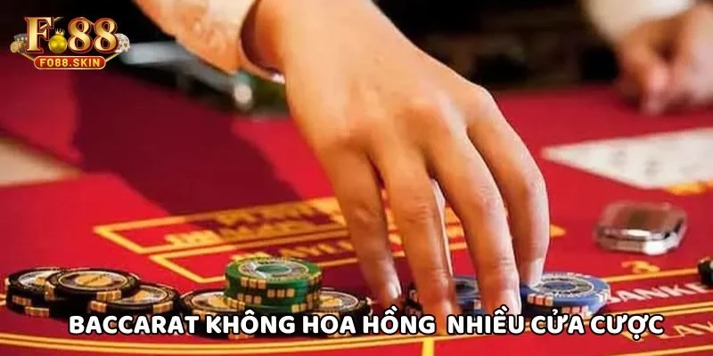 Baccarat không hoa hồng có nhiều hơn 3 cửa cược