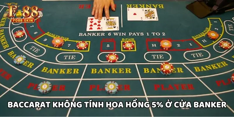 Baccarat không tính hoa hồng 5% ở cửa Banker