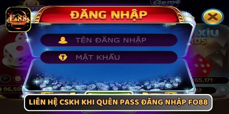 Quên pass đăng nhập FO88 liên hệ để cấp lại