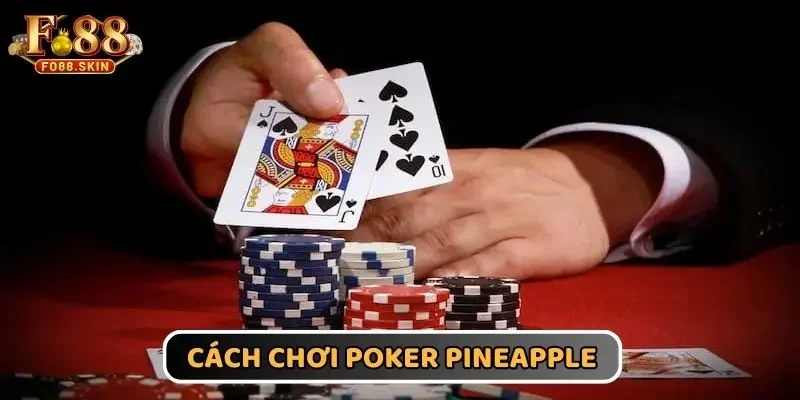 Poker Pineapple vòng Flop có thêm quyền check