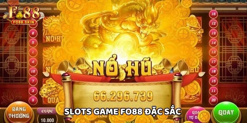 Slots game FO88 đặc sắc đa thể loại