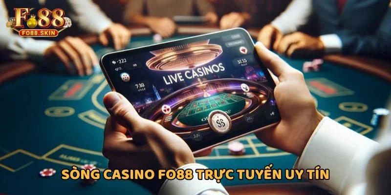 Sòng Casino FO88 trực tuyến đổi thưởng xanh chín
