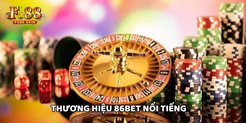 Thương hiệu nhà cái 86BET uy tín, chất lượng