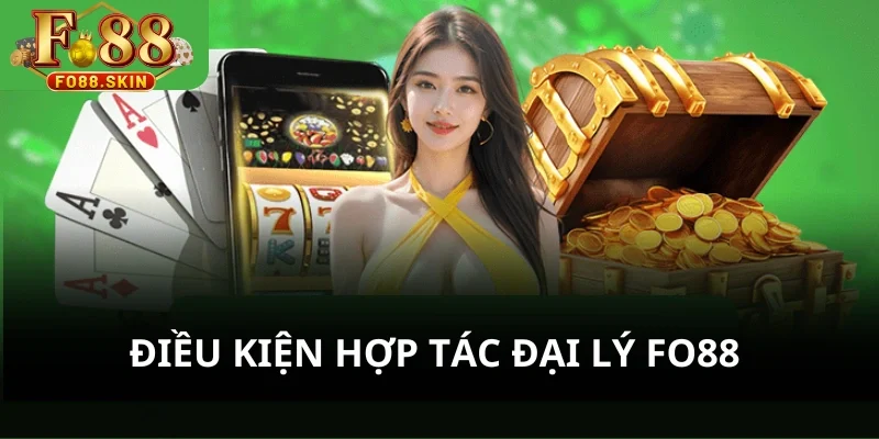 Từ 18 tuổi trở lên được làm đại lý FO88