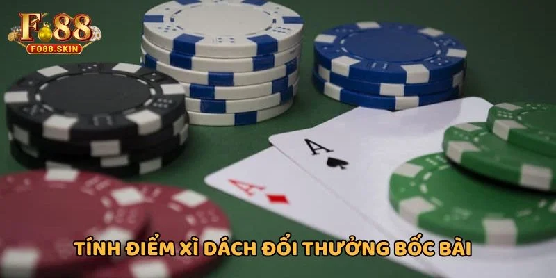 Xì dách đổi thưởng từ 16 - 21 điểm không phải bốc bài